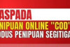 Marak Penipuan Berkedok COD: Ini Cara Aman Belanja Online